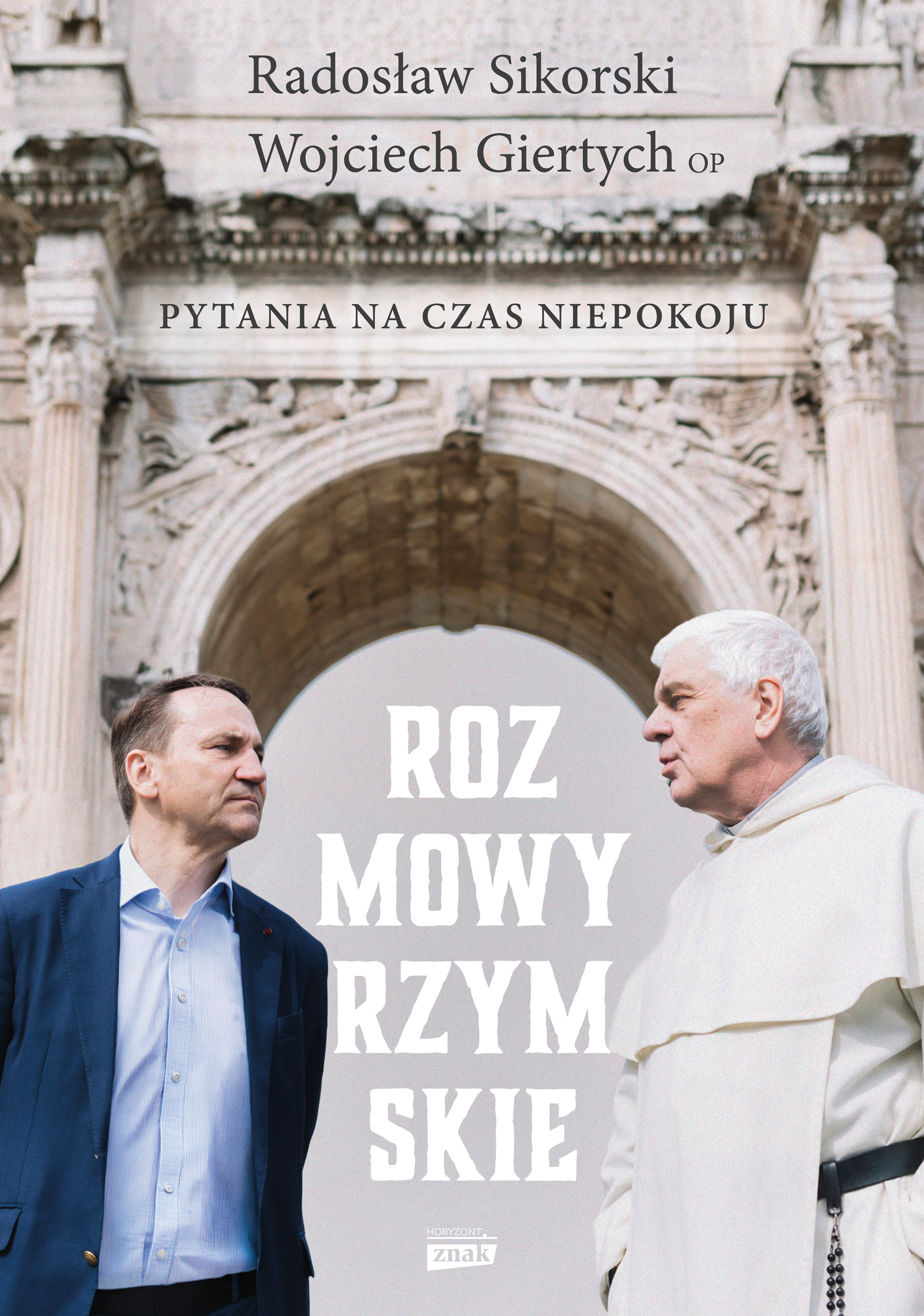Rozmowy rzymskie. Pytania na czas niepokoju - Radosław Sikorski,Wojciech Giertych
