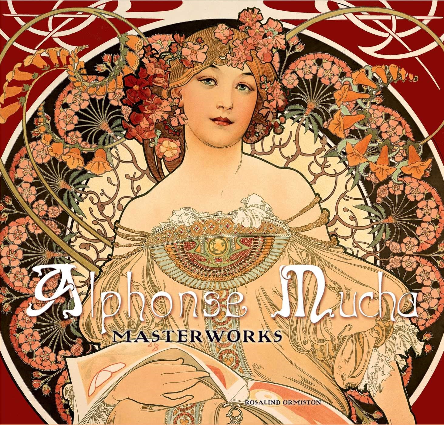 Alphonse Mucha. Masterworks - Rosalind Ormiston