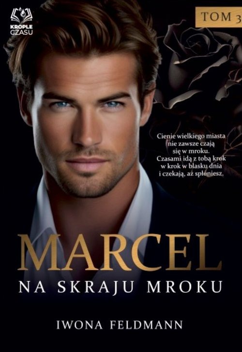 Marcel. Na skraju mroku. Władcy półświatka. Tom 3 - Iwona Feldmann
