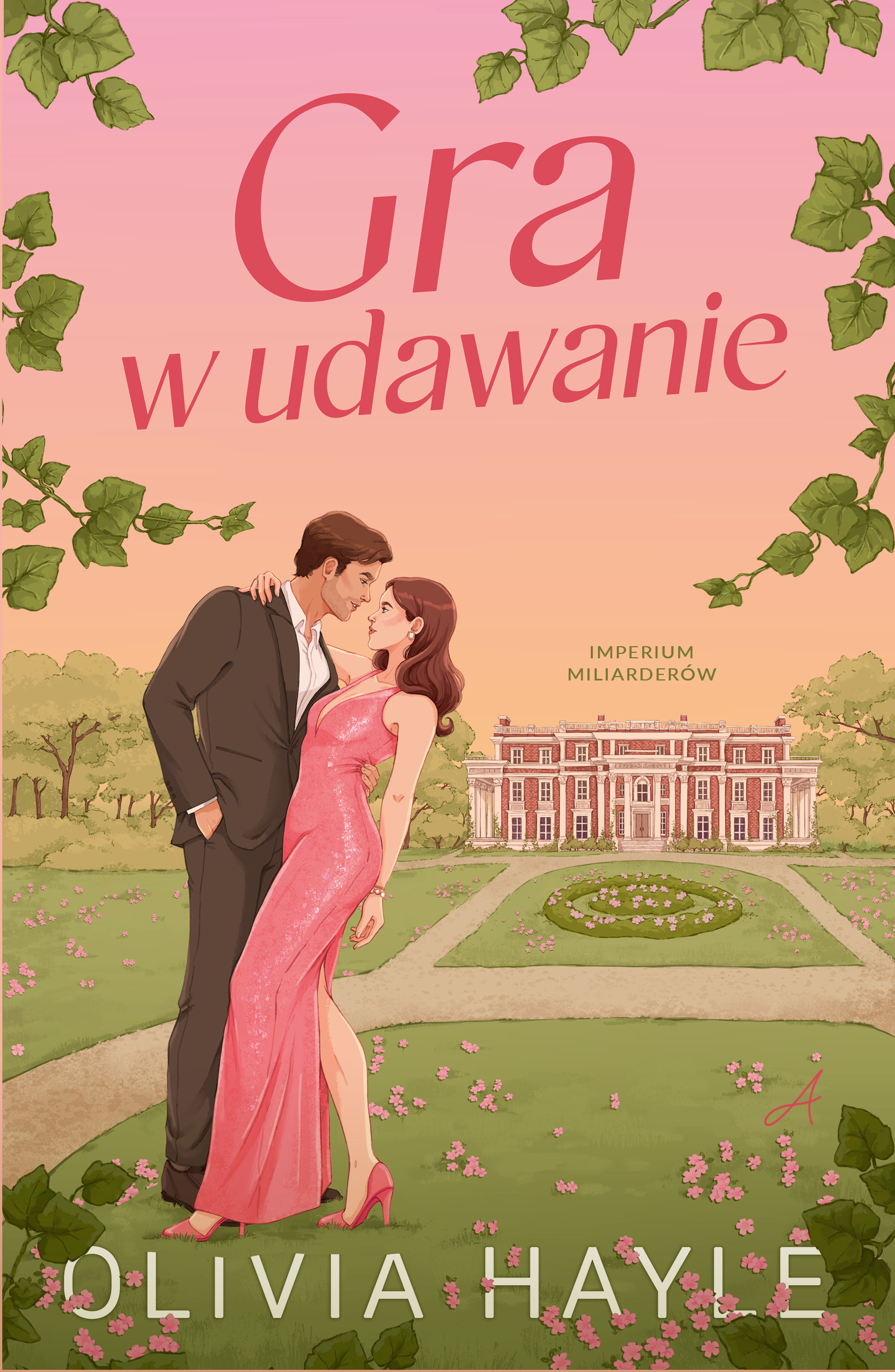 Gra w udawanie. Imperium miliarderów. Tom 1 - Olivia Hayle